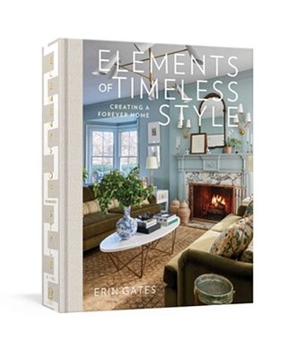 Elements Of Timeless Style: Creating A Forever Home-..