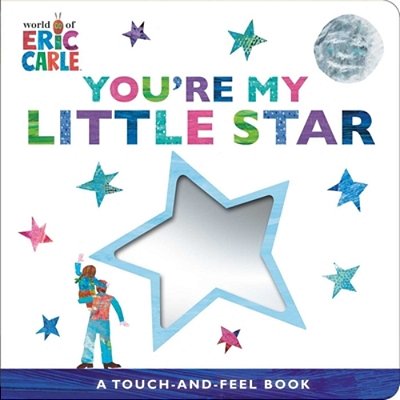 You'Re My Little Star: A Touch-And-feel Book-..