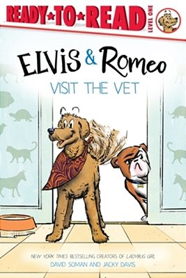 Elvis & Romeo Visit The Vet: Ready-To-read Level 1-..