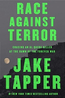 Race Against Terror: Chasing An Al Qaeda Killer At The Dawn Of The Forever War-..