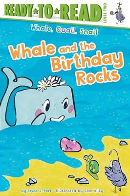 Whale And The Birthday Rocks: Ready-To-read Level 2-..