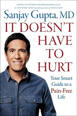 It Doesn't Have To Hurt: Your Smart Guide To A Pain-Free Life-..