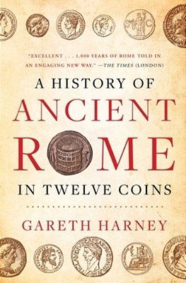 A History Of Ancient Rome In Twelve Coins-..