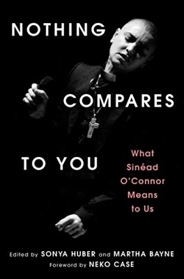 Nothing Compares To You: What Sinead O'Connor Means To US-..