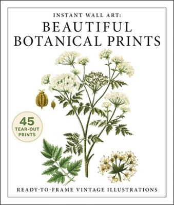 Instant Wall Art: Beautiful Botanical Prints: Ready-To-frame Vintage Illustrations-..