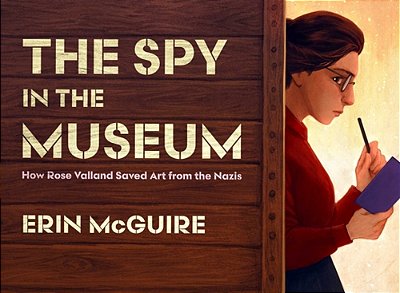 The Spy In The Museum: How Rose Valland Saved Art From The Nazis-..