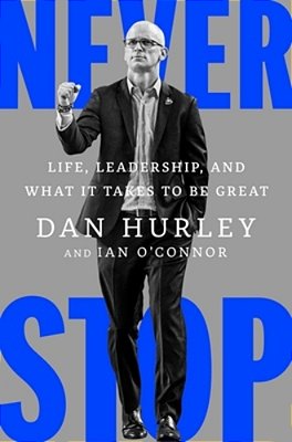 Never Stop: Life, Leadership, And What It Takes To Be Great-..