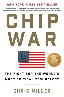 Chip War: The Fight For The World's Most Critical Technology-..