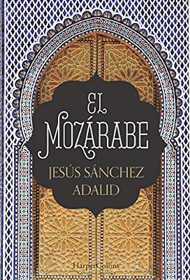 El Mozárabe (The Mozarabic - Spanish Edition)-..