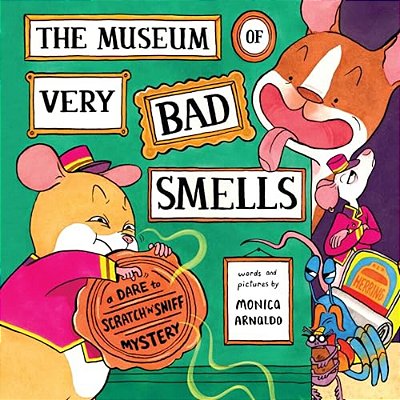 The Museum Of Very Bad Smells: A Dare To Scratch N' Sniff Mystery-..