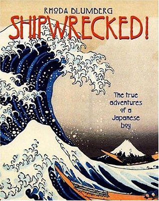 Shipwrecked!: The True Adventures Of A Japanese Boy-..