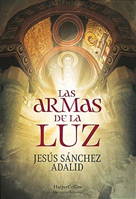 Las Armas De La Luz (The Weapons Of Light - Spanish Edition)-..