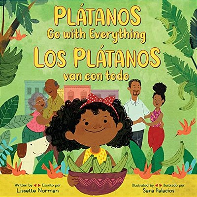 Plátanos Go With Everything/Los Plátanos Van Con Todo: Bilingual English-Spanish-..
