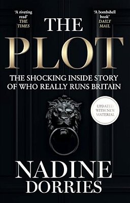 The Plot: The Shocking Inside Story Of Who Really Runs Britain-..