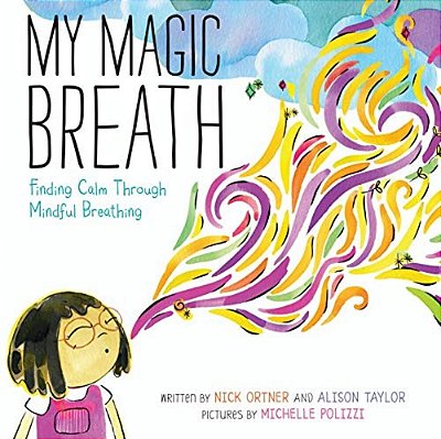 My Magic Breath: Finding Calm Through Mindful Breathing-..