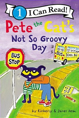 Pete The Cat's Not So Groovy Day-..
