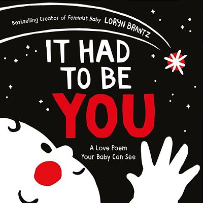 It Had To Be You: A High Contrast Book For Newborns-..