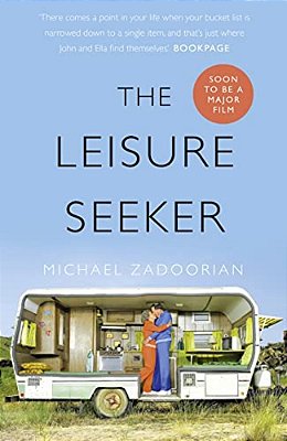 The Leisure Seeker: Read The Book That Inspired The Movie-..