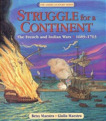 Struggle For A Continent: The French And Indian Wars 1689-1763-..