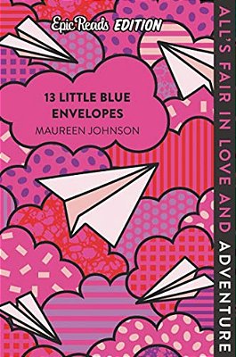 13 Little Blue Envelopes Epic Reads Edition-..