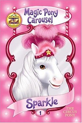 Magic Pony Carousel #1: Sparkle The Circus Pony-..