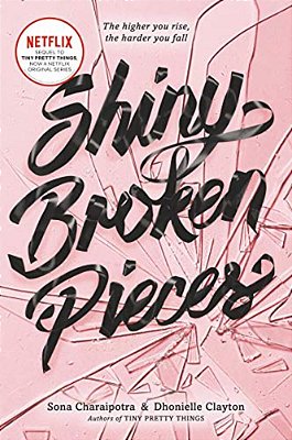 Shiny Broken Pieces: A Tiny Pretty Things Novel-..