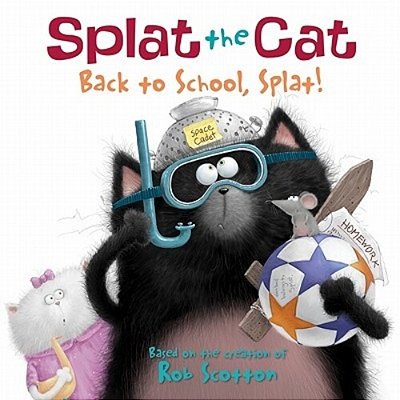 Splat The Cat: Back To School, Splat!-..