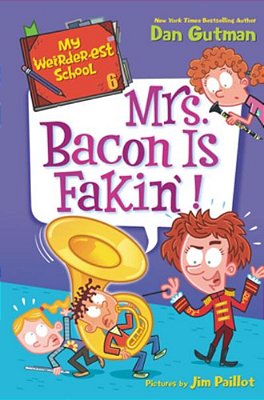 My Weirder-Est School #6: Mrs. Bacon Is Fakin'!-..