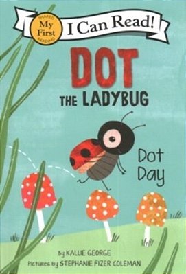 Dot The Ladybug: Dot Day-..