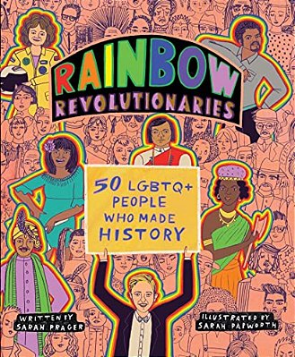 Rainbow Revolutionaries: Fifty Lgbtq+ People Who Made History-..