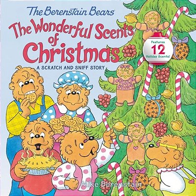 The Berenstain Bears: The Wonderful Scents Of Christmas: A Christmas Holiday Book For Kids-..