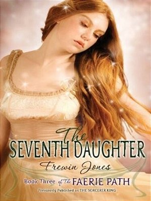 The Faerie Path #3: The Seventh Daughter-..