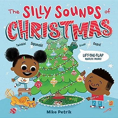 The Silly Sounds Of Christmas: Lift-The-flap Riddles Inside! A Christmas Holiday Book For Kids-..