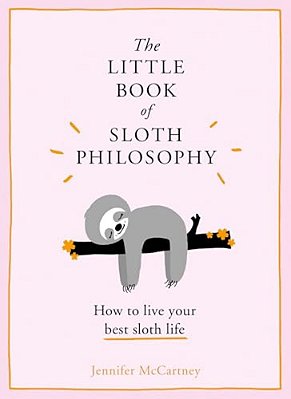The Little Book Of Sloth Philosophy-..