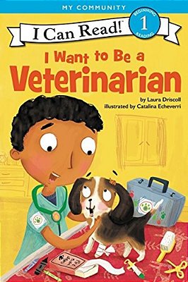 I Want To Be A Veterinarian: A My Community I Can Read-..