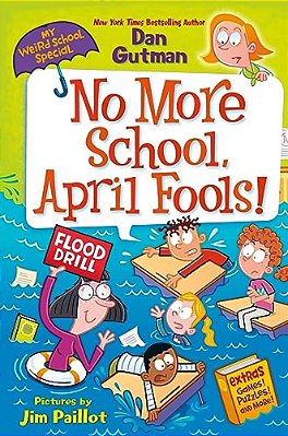 My Weird School Special: No More School, April Fools!-..