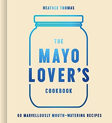 The Mayo Lover's Cookbook-..
