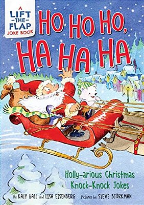 Ho Ho Ho, Ha Ha Ha: Holly-Arious Christmas Knock-Knock Jokes-..