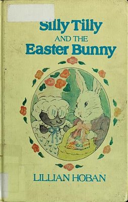 Silly Tilly And The Easter Bunny: An Easter And Springtime Book For Kids-..
