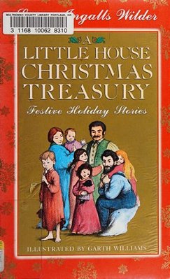 A Little House Christmas Treasury: Festive Holiday Stories: A Christmas Holiday Book For Kids-..