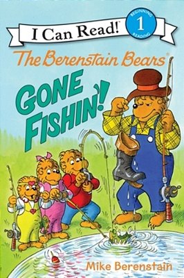 The Berenstain Bears: Gone Fishin'!-..
