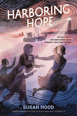 Harboring Hope: The True Story Of How Henny Sinding Helped Denmark's Jews Escape The Nazis-..