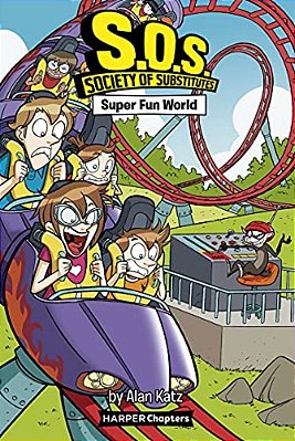 S. O. S.: Society Of Substitutes #4: Super Fun World-..