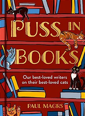 Puss In Books: Our Best-Loved Writers On Their Best-Loved Cats-..