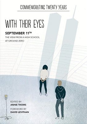 With Their Eyes: September 11Th: The View From A High School At Ground Zero-..