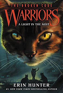 Warriors: The Broken Code #6: A Light In The Mist-..