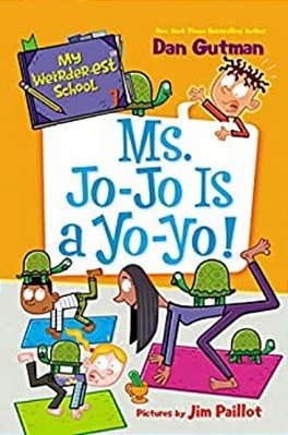 My Weirder-Est School #7: Ms. Jo-Jo Is A Yo-Yo!-..