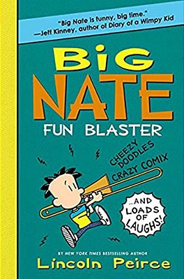 Big Nate Fun Blaster: Cheezy Doodles, Crazy Comix, And Loads Of Laughs!-..