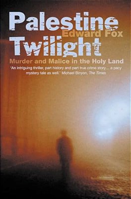 Palestine Twilight: The Murder Of Dr Glock And The Archaeology Of The Holy Land-..