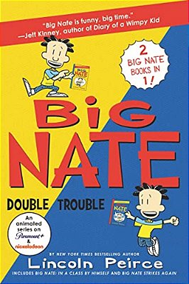 Big Nate: Double Trouble: In A Class By Himself And Strikes Again-..